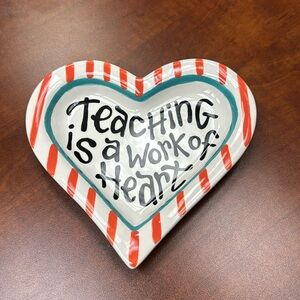 Teaching is a work of heart dish!